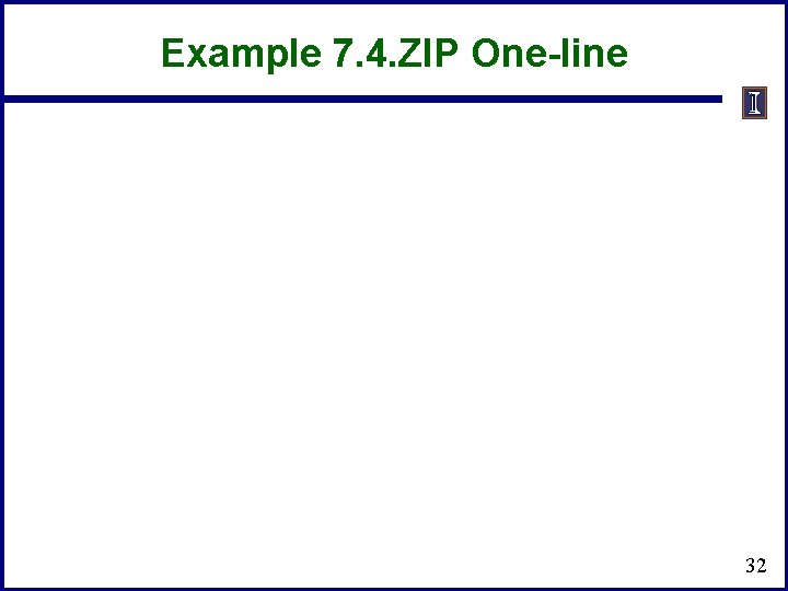 Example 7. 4. ZIP One-line 32 