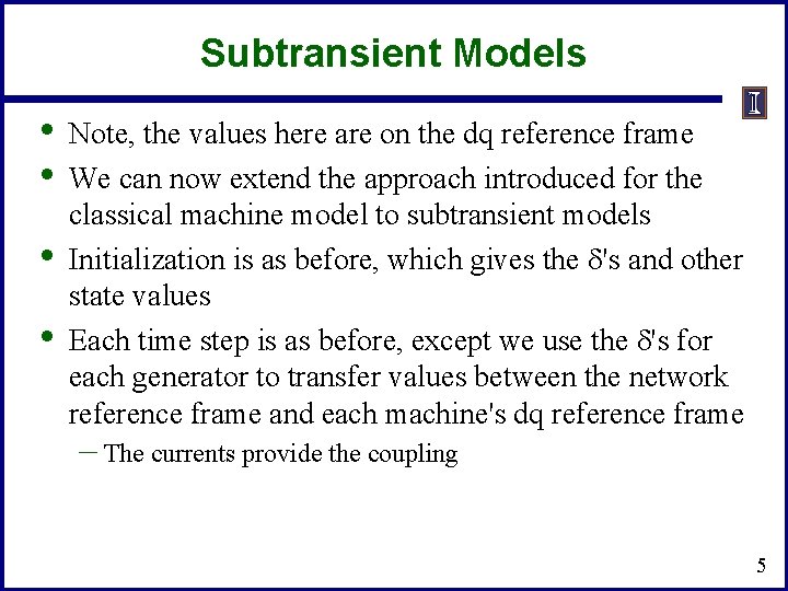 Subtransient Models • • Note, the values here are on the dq reference frame