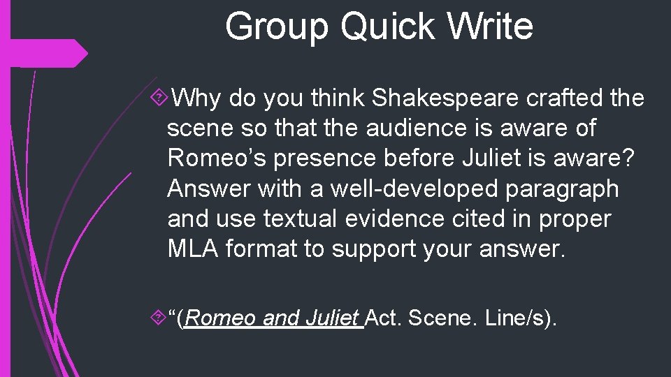 Group Quick Write Why do you think Shakespeare crafted the scene so that the