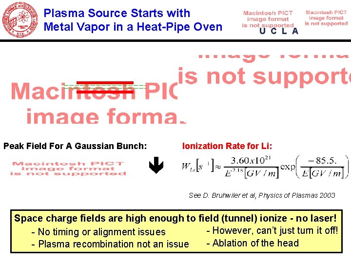 Plasma Source Starts with Metal Vapor in a Heat-Pipe Oven Peak Field For A