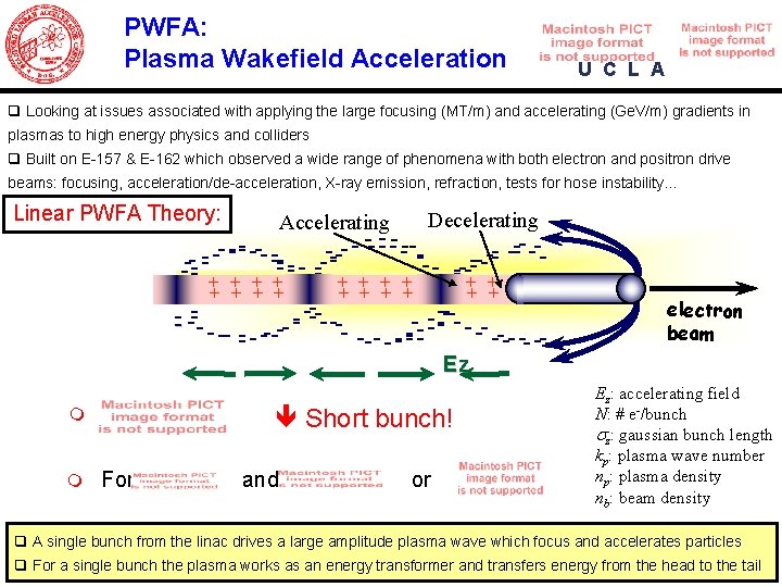 PWFA: Plasma Wakefield Acceleration U C L A q Looking at issues associated with