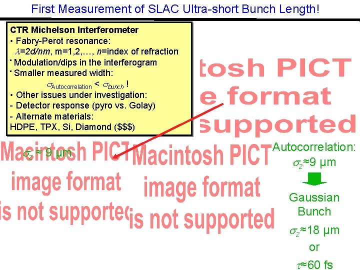 First Measurement of SLAC Ultra-short Bunch Length! CTR Michelson Interferometer • Fabry-Perot resonance: l=2