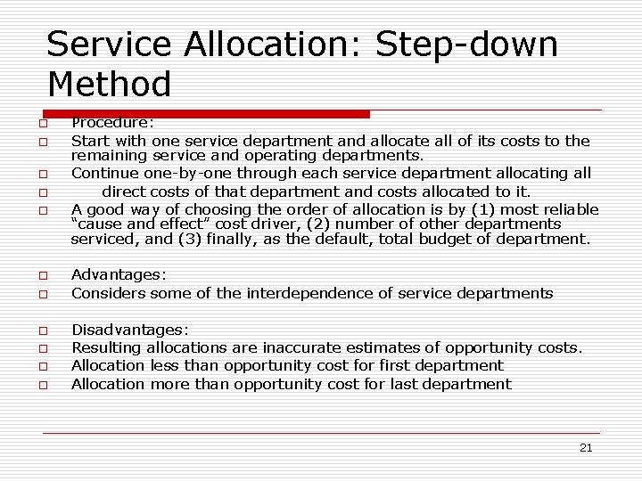 Service Allocation: Step-down Method o o o Procedure: Start with one service department and