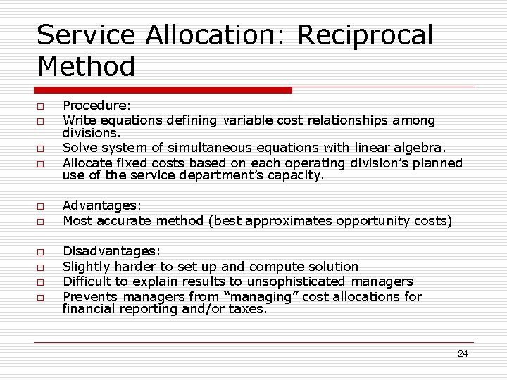 Service Allocation: Reciprocal Method o o o o o Procedure: Write equations defining variable