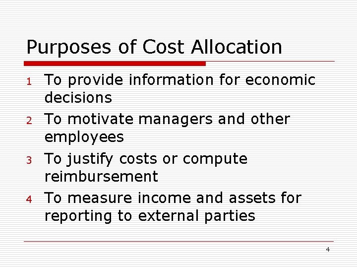 Purposes of Cost Allocation 1 2 3 4 To provide information for economic decisions