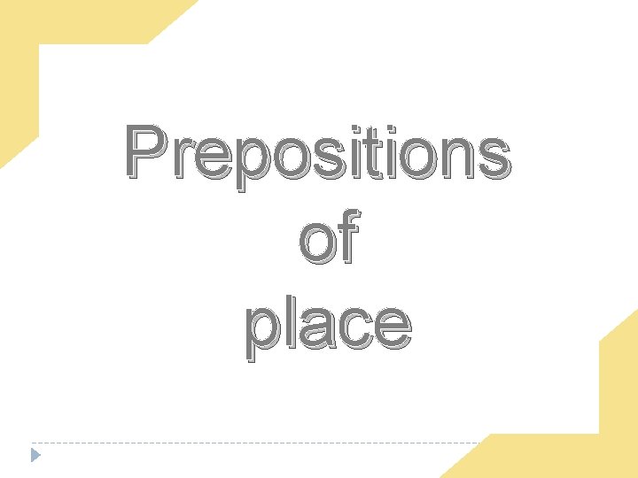 Prepositions of place 