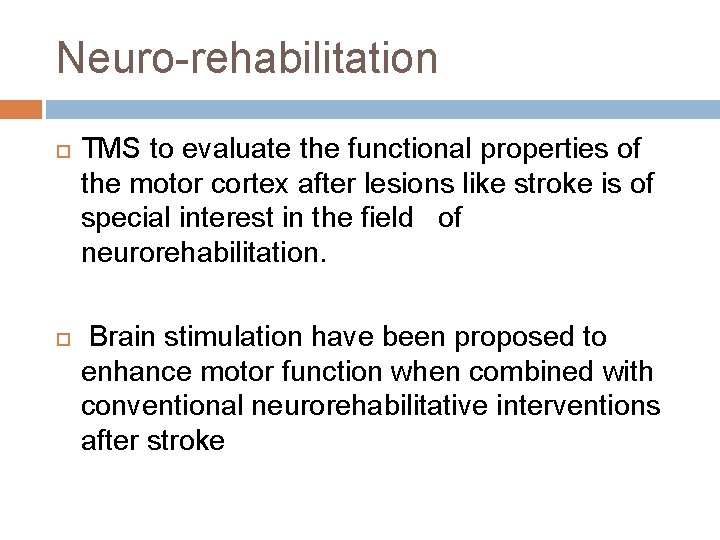 Neuro-rehabilitation TMS to evaluate the functional properties of the motor cortex after lesions like