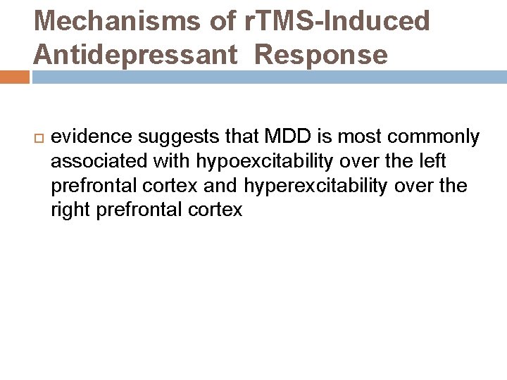 Mechanisms of r. TMS-Induced Antidepressant Response evidence suggests that MDD is most commonly associated