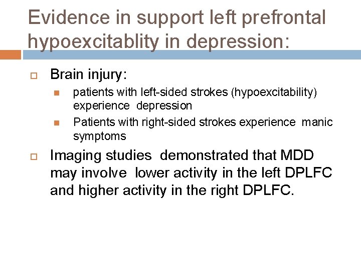 Evidence in support left prefrontal hypoexcitablity in depression: Brain injury: patients with left-sided strokes