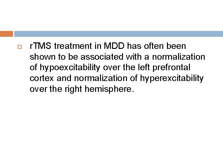 r. TMS treatment in MDD has often been shown to be associated with