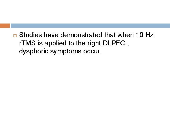  Studies have demonstrated that when 10 Hz r. TMS is applied to the