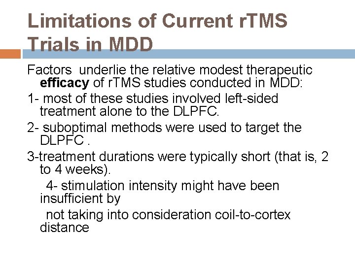 Limitations of Current r. TMS Trials in MDD Factors underlie the relative modest therapeutic