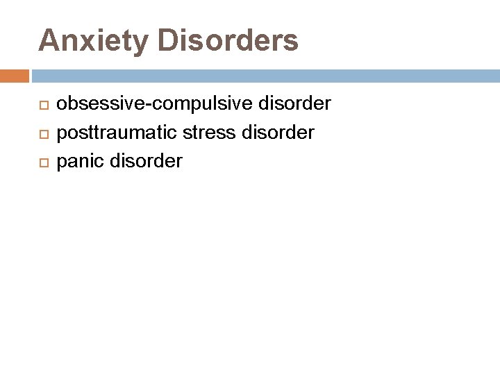 Anxiety Disorders obsessive-compulsive disorder posttraumatic stress disorder panic disorder 