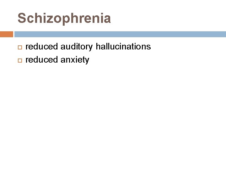 Schizophrenia reduced auditory hallucinations reduced anxiety 