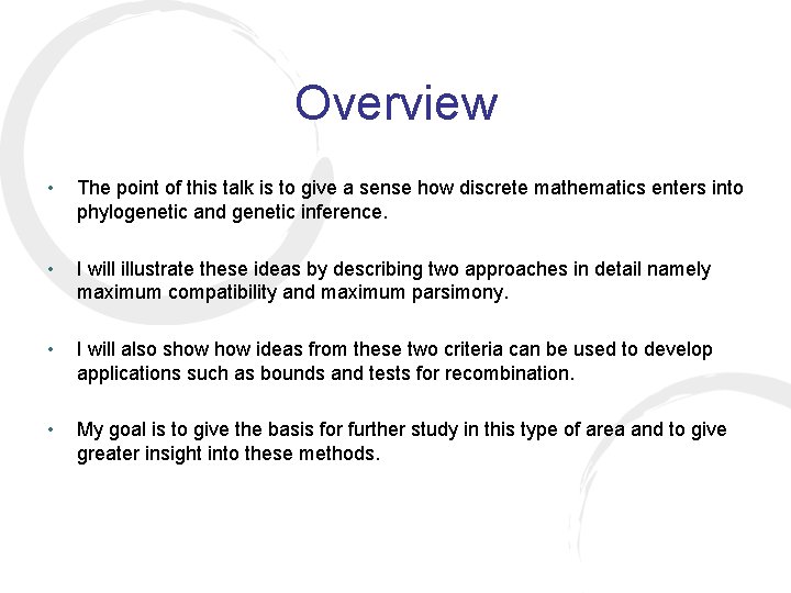 Overview • The point of this talk is to give a sense how discrete