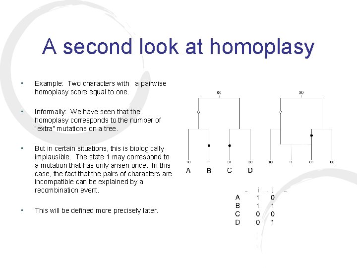 A second look at homoplasy • Example: Two characters with a pairwise homoplasy score