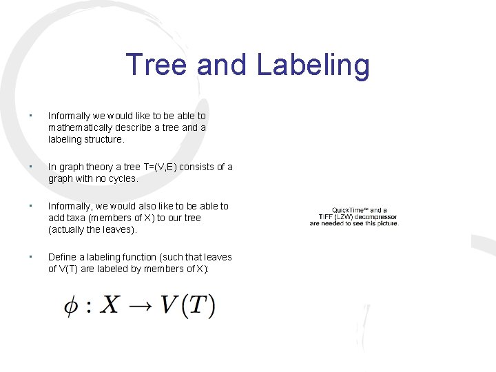 Tree and Labeling • Informally we would like to be able to mathematically describe