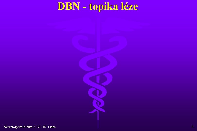 DBN - topika léze Neurologická klinika 2. LF UK, Praha 9 