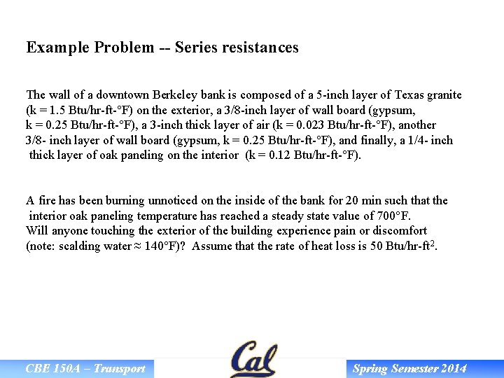 Example Problem -- Series resistances The wall of a downtown Berkeley bank is composed