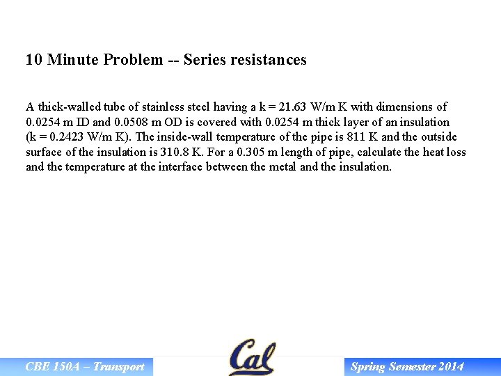 10 Minute Problem -- Series resistances A thick-walled tube of stainless steel having a