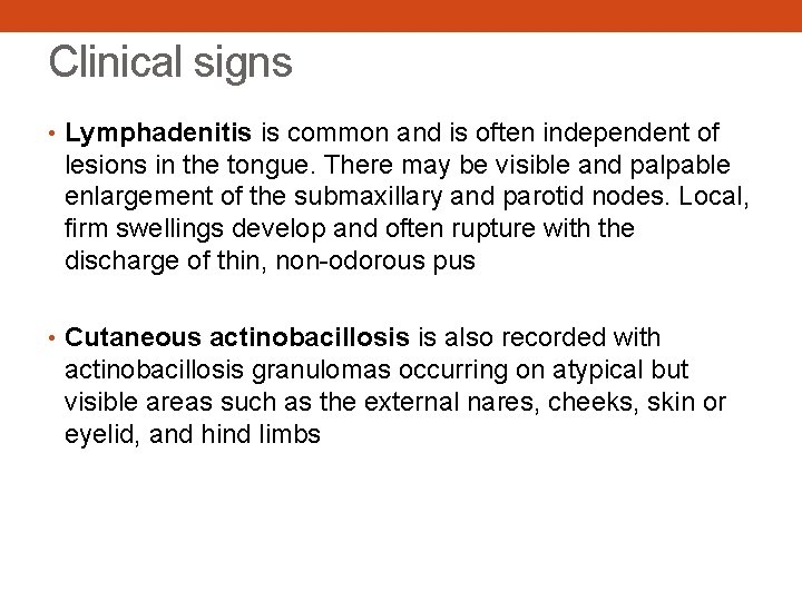 Clinical signs • Lymphadenitis is common and is often independent of lesions in the