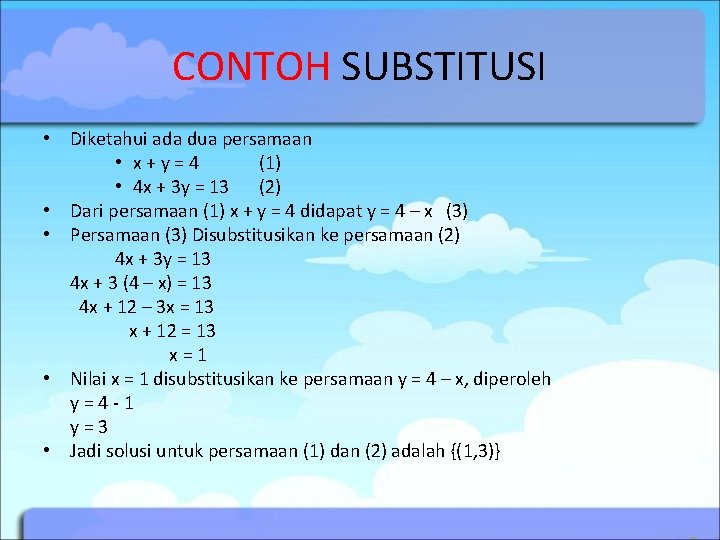 CONTOH SUBSTITUSI • Diketahui ada dua persamaan • x+y=4 (1) • 4 x + CONTOH SUBSTITUSI • Diketahui ada dua persamaan • x+y=4 (1) • 4 x +