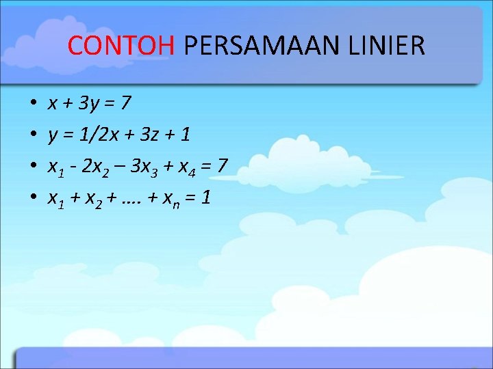 CONTOH PERSAMAAN LINIER • • x + 3 y = 7 y = 1/2 CONTOH PERSAMAAN LINIER • • x + 3 y = 7 y = 1/2