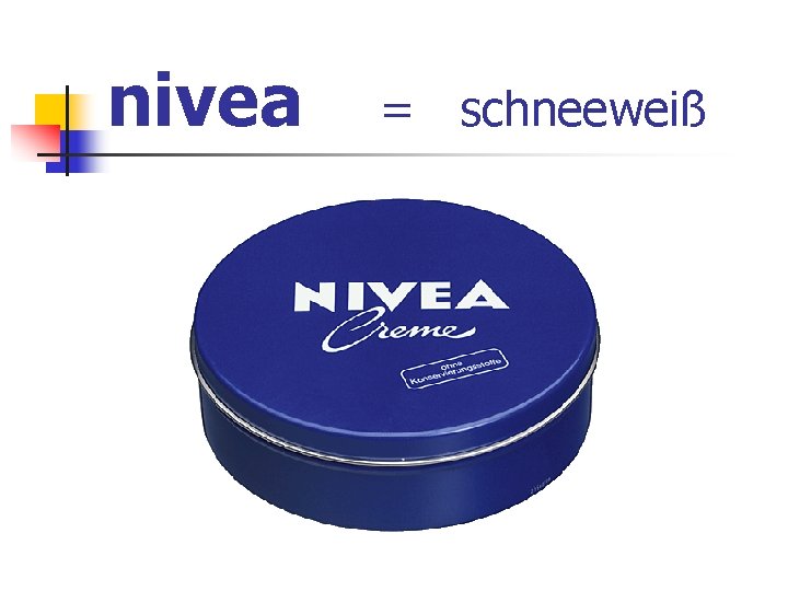 nivea = schneeweiß 