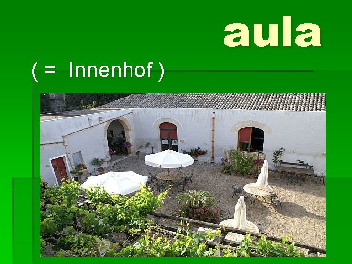 ( = Innenhof ) aula 