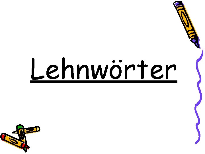 Lehnwörter 