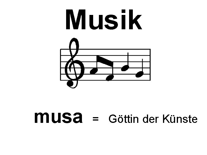 Musik musa = Göttin der Künste 