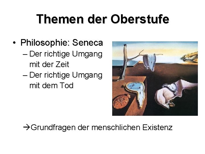 Themen der Oberstufe • Philosophie: Seneca – Der richtige Umgang mit der Zeit –