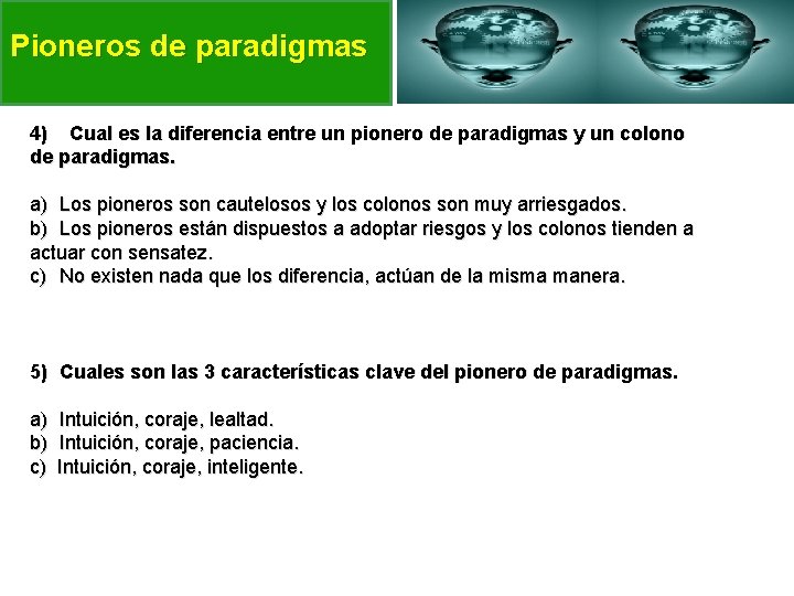 Pioneros de paradigmas 4) Cual es la diferencia entre un pionero de paradigmas y