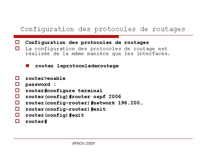 Configuration des protocoles de routages o o Configuration des protocoles de routages La configuration