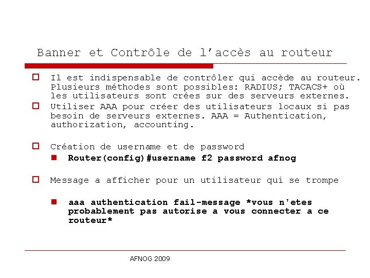 Banner et Contrôle de l’accès au routeur o o Il est indispensable de contrôler