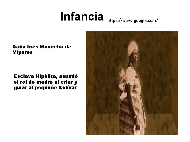  Infancia https: //www. google. com/ Doña Inés Manceba de Miyares Esclava Hipólita, asumió