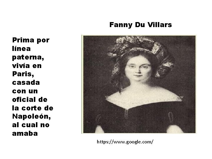 Fanny Du Villars Prima por línea paterna, vivía en Paris, casada con un oficial