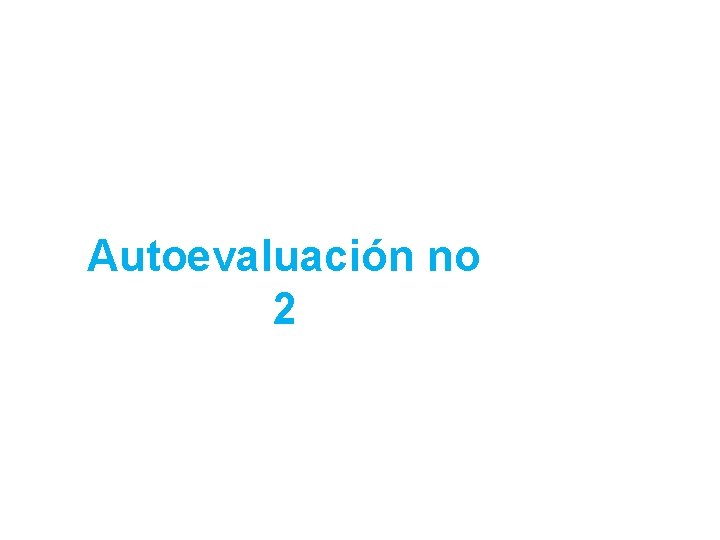 Autoevaluación no 2 