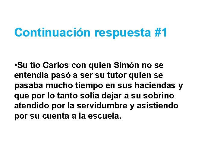 Continuación respuesta #1 • Su tío Carlos con quien Simón no se entendía pasó