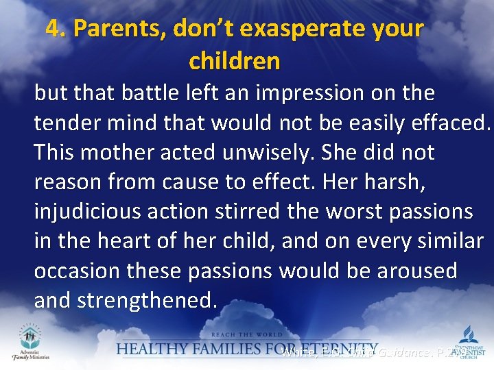 4. Parents, don’t exasperate your children but that battle left an impression on the