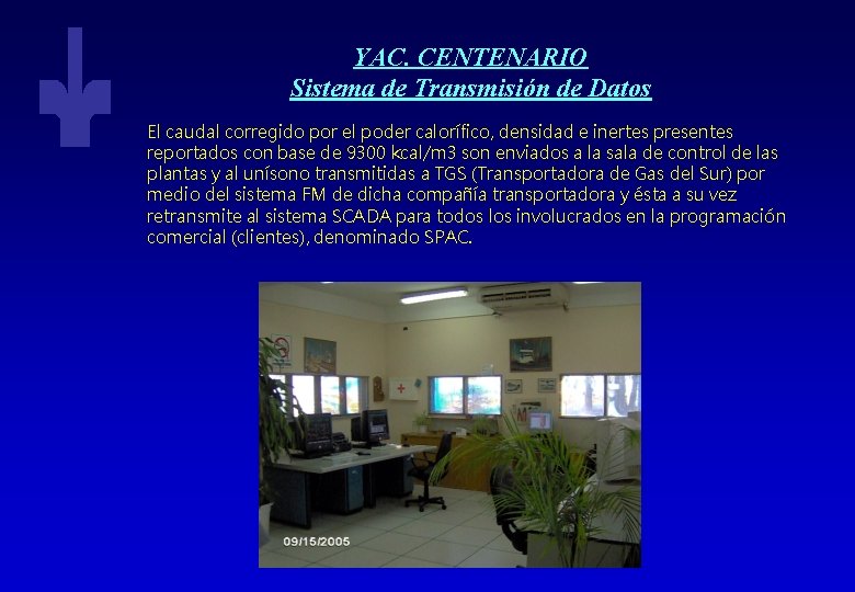 YAC. CENTENARIO Sistema de Transmisión de Datos El caudal corregido por el poder calorífico,