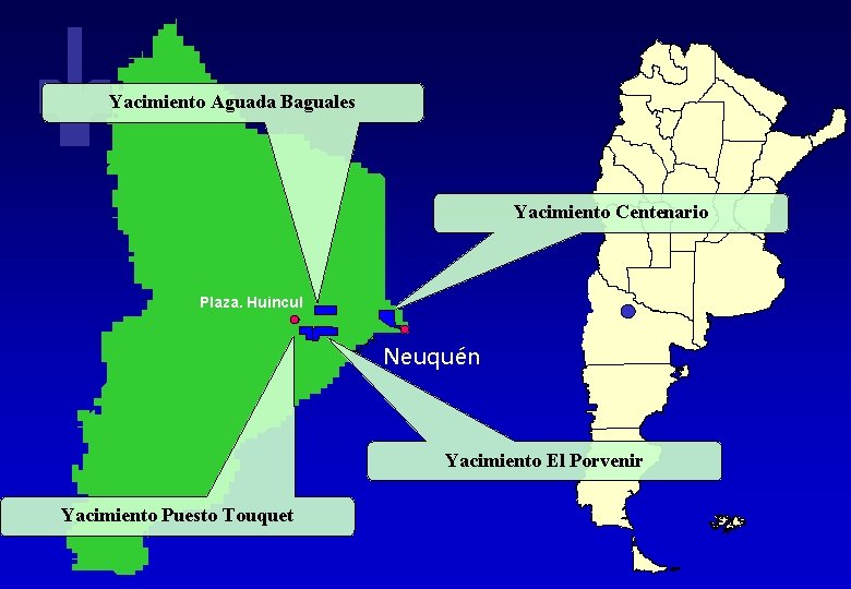 Yacimiento Aguada Baguales Yacimiento Centenario Plaza. Huincul Y MA LI R. Neuquén Yacimiento El