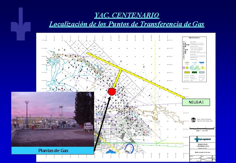 YAC. CENTENARIO Localización de los Puntos de Transferencia de Gas NEUBA I Plantas de