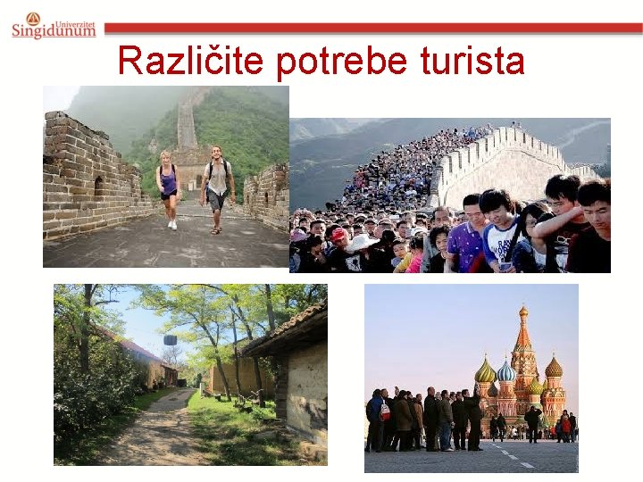 Različite potrebe turista Različite potrebe turista