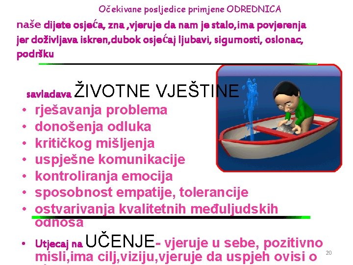 Očekivane posljedice primjene ODREDNICA naše dijete osjeća, zna , vjeruje da nam je stalo,