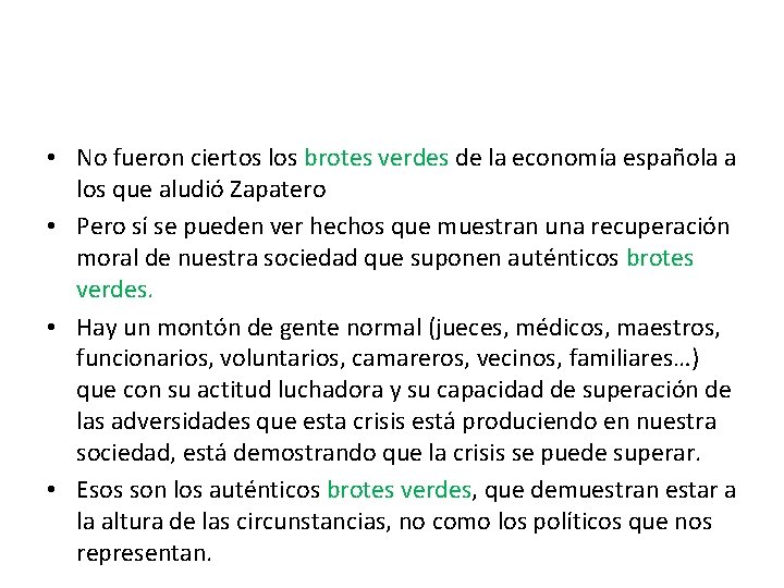  • No fueron ciertos los brotes verdes de la economía española a los