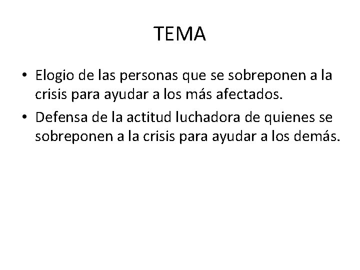 TEMA • Elogio de las personas que se sobreponen a la crisis para ayudar