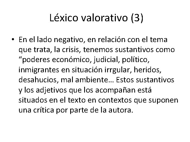  Léxico valorativo (3) • En el lado negativo, en relación con el tema