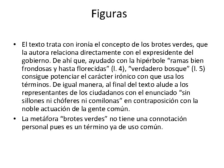 Figuras • El texto trata con ironía el concepto de los brotes verdes, que