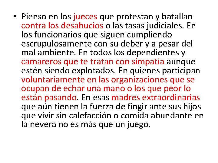  • Pienso en los jueces que protestan y batallan contra los desahucios o